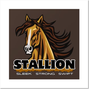 Stallion Majesty: Sleek, Strong, Swift Posters and Art